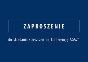 Przyjmowanie streszczeń artykuł&oacute;w na konferencję AGA24
