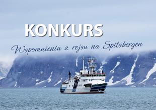 Konkurs &ndash; &bdquo;Wspomnienia z rejsu na Spitsbergen&rdquo;